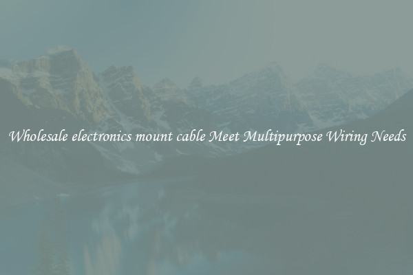 Wholesale electronics mount cable Meet Multipurpose Wiring Needs