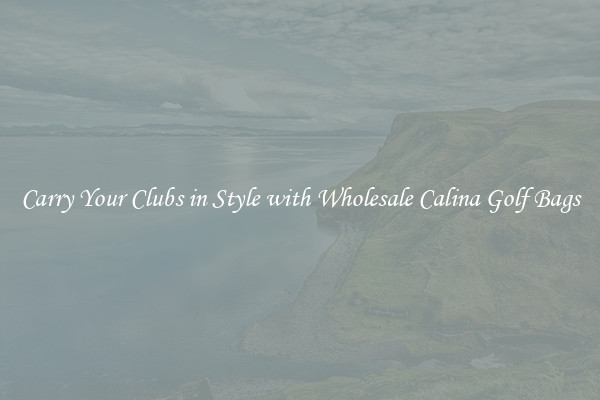 Carry Your Clubs in Style with Wholesale Calina Golf Bags