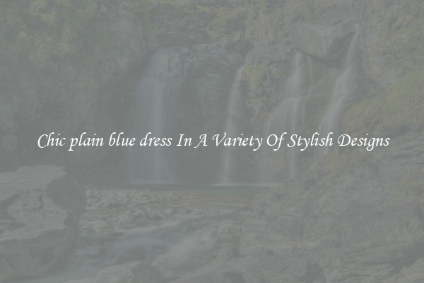 Chic plain blue dress In A Variety Of Stylish Designs