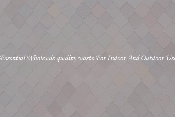 Essential Wholesale quality waste For Indoor And Outdoor Use