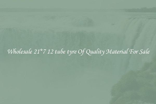 Wholesale 21*7 12 tube tyre Of Quality Material For Sale