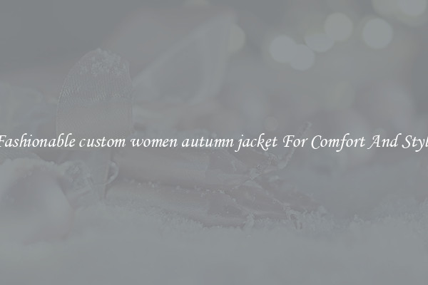 Fashionable custom women autumn jacket For Comfort And Style