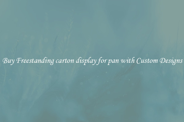 Buy Freestanding carton display for pan with Custom Designs