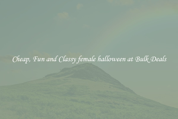 Cheap, Fun and Classy female halloween at Bulk Deals