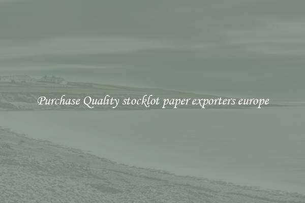 Purchase Quality stocklot paper exporters europe