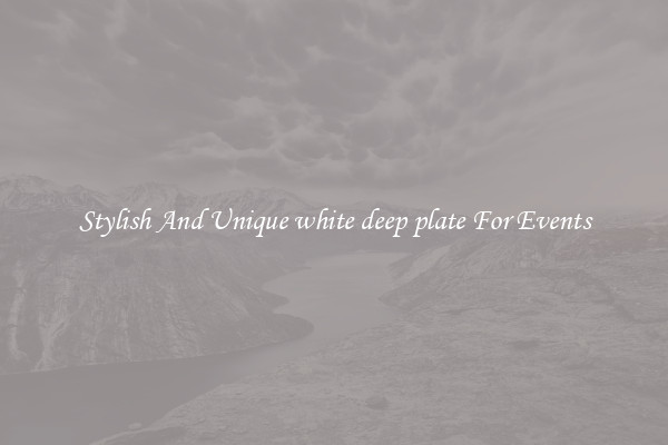 Stylish And Unique white deep plate For Events