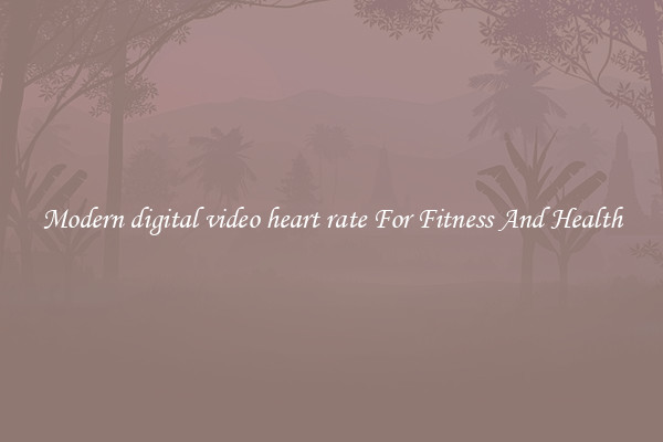 Modern digital video heart rate For Fitness And Health
