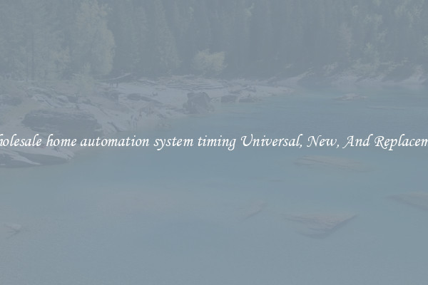 Wholesale home automation system timing Universal, New, And Replacement