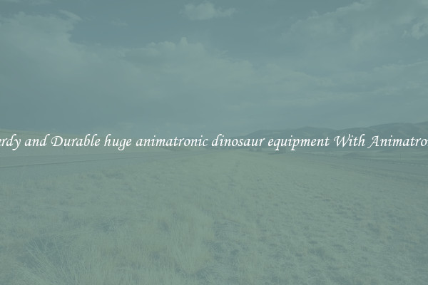 Sturdy and Durable huge animatronic dinosaur equipment With Animatronics