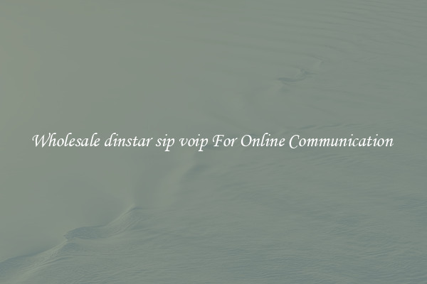 Wholesale dinstar sip voip For Online Communication 