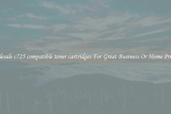 Wholesale c725 compatible toner cartridges For Great Business Or Home Printing