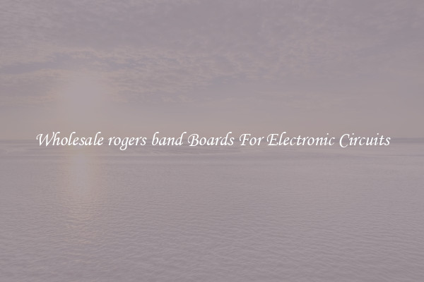 Wholesale rogers band Boards For Electronic Circuits