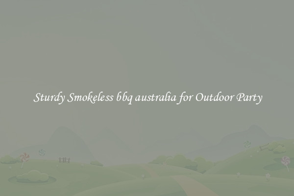 Sturdy Smokeless bbq australia for Outdoor Party