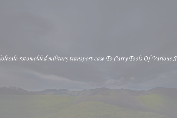 Wholesale rotomolded military transport case To Carry Tools Of Various Sizes